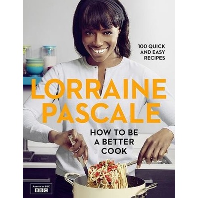 How to Be a Better Cook Lorraine Pascale Hardcover