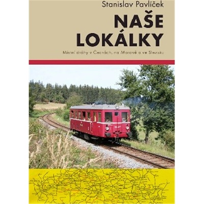 Naše lokálky (Druhé, doplněné vydání) - Stanislav Pavlíček