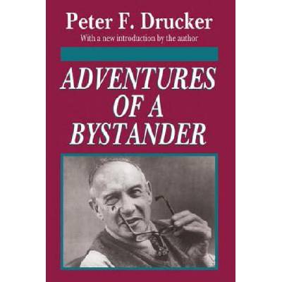 Adventures of a Bystander | Peter Ferdinand Drucker
