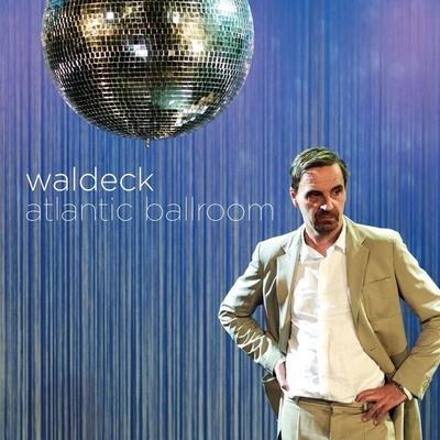 Waldeck - Atlantic Ballroom LP