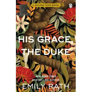 His Grace, The Duke | Emily Rath (ISBN: 9781405985611)