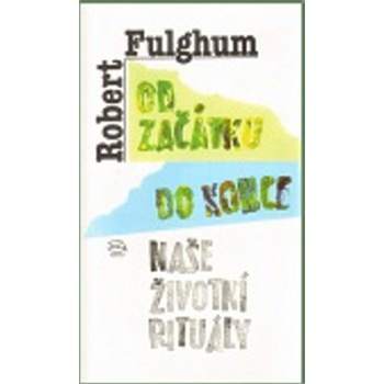 Od začátku do konce - Robert Fulghum