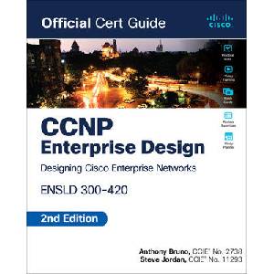 CCNP Enterprise Design ENSLD 300-420 Official Cert Guide | Anthony Bruno, Steve Jordan (ISBN: 9780138247263)
