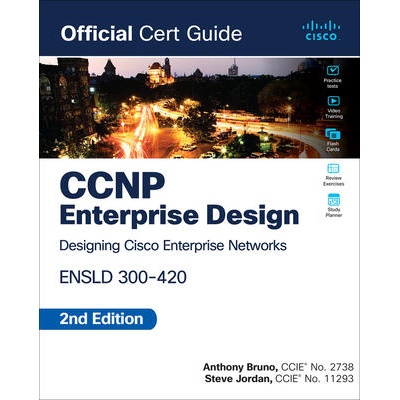 CCNP Enterprise Design ENSLD 300-420 Official Cert Guide | Anthony Bruno, Steve Jordan