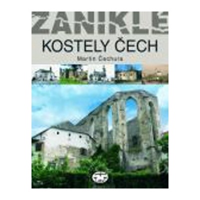 Zaniklé kostely Čech Martin Čechura