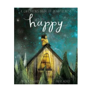 Happy: A Children's Book of Mindfulness | Nicola Edwards (ISBN: 9781848578883)
