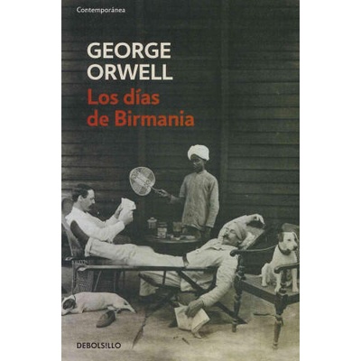 Los días de Birmania / Burmese Days | George Orwell, Manuel Pinon Garcia