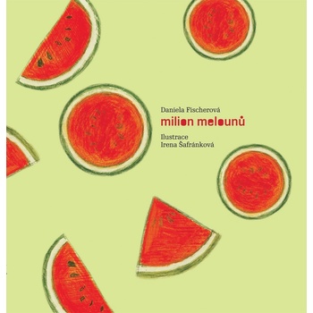 Milion melounů. + CD - Daniela Fischerová - Meander
