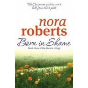Born In Shame | Nora Roberts (ISBN: 9780749928919)