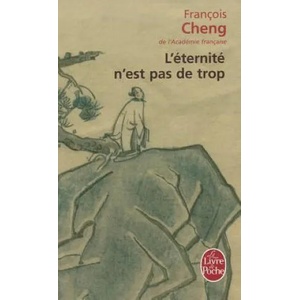 L'éternité n'est pas de trop | Francois Cheng (ISBN: 9782253154587)