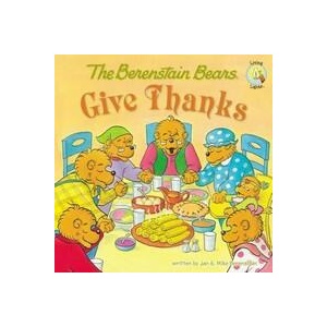 Berenstain Bears Give Thanks | Jan Berenstain, Mike Berenstain (ISBN: 9780310712510)