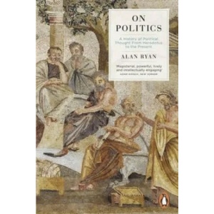 On Politics | Alan Ryan (2013)
