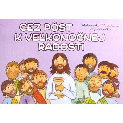 Cez pôst k veľkonočnej radosti Maľovanky, hlavolamy, doplňovačky