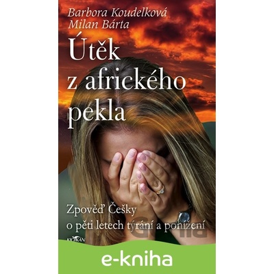 Útěk z afrického pekla - Barbora Koudelková CZ
