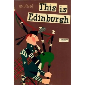 This Is Edinburgh | Miroslav Sasek (ISBN: 9780789313874)