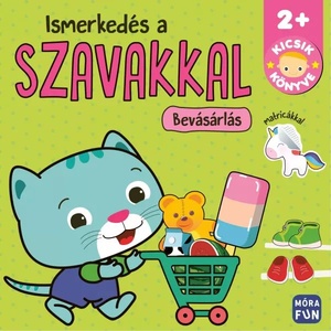Móra Könyvkiadó Запознаване с думите - Пазаруване - Книжка за малчугани (mo5288)