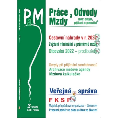 Práce a mzdy 3/2022 – Cestovní náhrady v roce 2022 - Antonín Daněk, Eva Dandová, Eva Sedláková, Ivan Macháček, Jana Drexlerová, Ladislav Jouza, Luděk Pelcl, Olga Bičáková, Richard W. Fetter, Zdeněk Mo