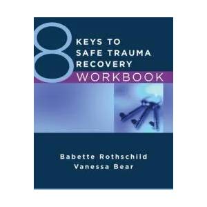 8 Keys to Safe Trauma Recovery Workbook | Babette Rothschild (ISBN: 9781324020127)