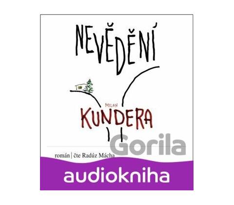 Nevědění - Mácha Radúz - Kundera