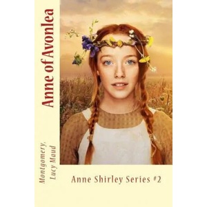 Anne of Avonlea: Anne Shirley Series #2 | Montgomery Lucy Maud (ISBN: 9781974264612)