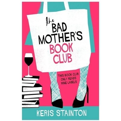 The Bad Mothers Book Club - Keris Stainton