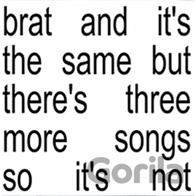 Carli XCX Bratand It's the same but there's three more songs so it´s not 2 LP