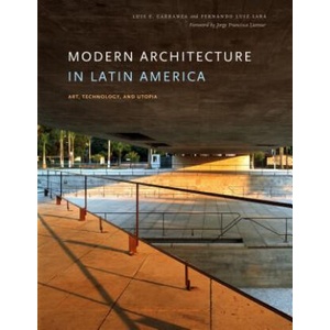 Modern Architecture in Latin America | Luis E Carranza, Fernando Luiz Lara (ISBN: 9780292762978)