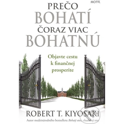 Prečo bohatí čoraz viac bohatnú - Robert T. Kiyosaki