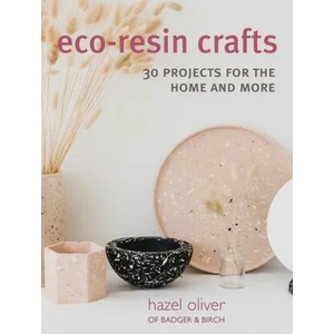 Eco-Resin Crafts | Oliver, Hazel (ISBN: 9781800650985)