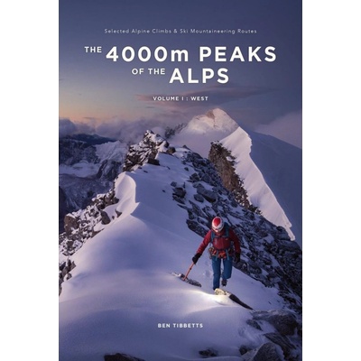 The 4000m Peaks of the Alps, Band 1: West - Ben Tibbetts