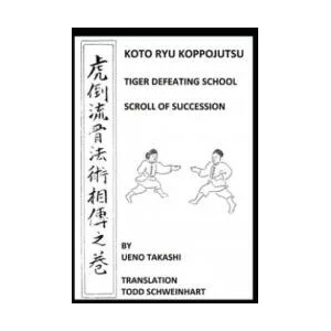 Koto Ryu Koppojutsu: Soden No Maki | Todd Schweinhart, Ueno Takashi, Todd Schweinhart (ISBN: 9781691558025)