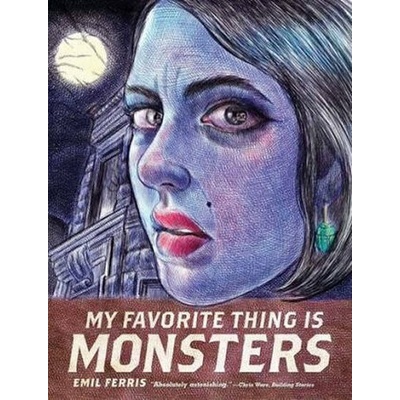 My Favorite Thing is Monsters - Emil Ferris
