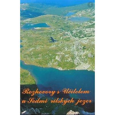 Rozhovory s Učitelem u Sedmi rilských jezer