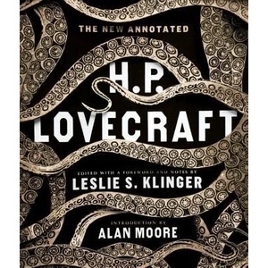 New Annotated H. P. Lovecraft | Alan Moore, Leslie S. Klinger, H. P. Lovecraft (2014)