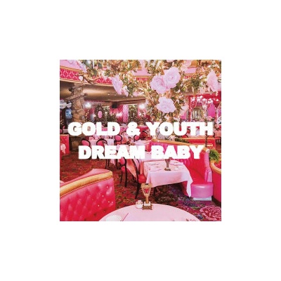GOLD & YOUTH - DREAM BABY CD
