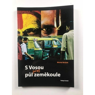 S Vosou přes půl zeměkoule - M. Brůžek - Michal Brůžek
