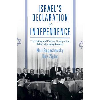 Israel's Declaration of Independence | Neil Rogachevsky, Dov Zigler