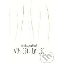 Sem cejtila les - Kateřina Kováčová