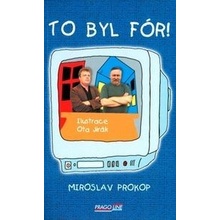 To byl fór! - Miroslav Prokop, Ota Jirák