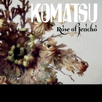 Komatsu - Rose Of Jericho LP