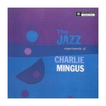 The Jazz Experiments of Charlie Mingus - Charles Mingus LP