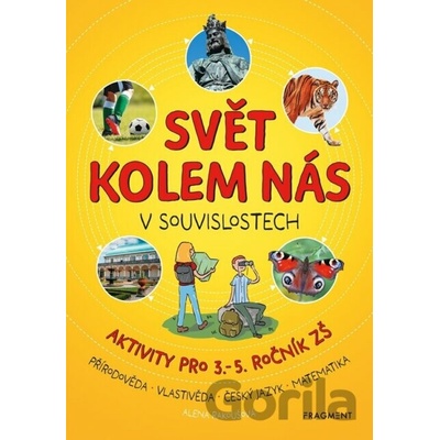 Svět kolem nás v souvislostech - Alena Rakoušová, Victoria Chajdová (ilustrátor)