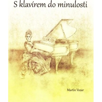S klavírem do minulosti + CD - Vozar, Martin