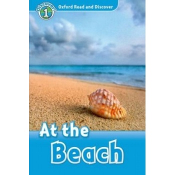 Oxford Read and Discover: Level 1: At the Beach | Richard Northcott