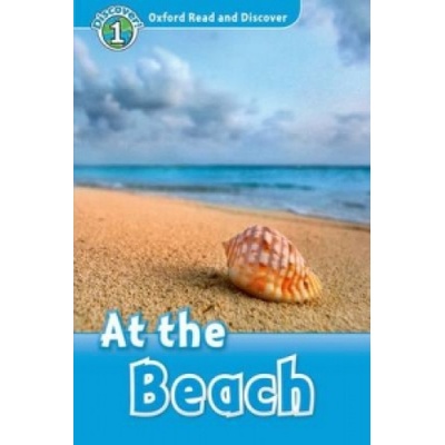 Oxford Read and Discover: Level 1: At the Beach | Richard Northcott