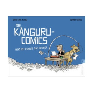 Die Känguru-Comics: Also ICH könnte das besser | Bernd Kissel (ISBN: 9783548067377)