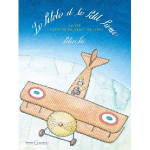 Le pilote et le Petit Prince | Peter Sís (2014)
