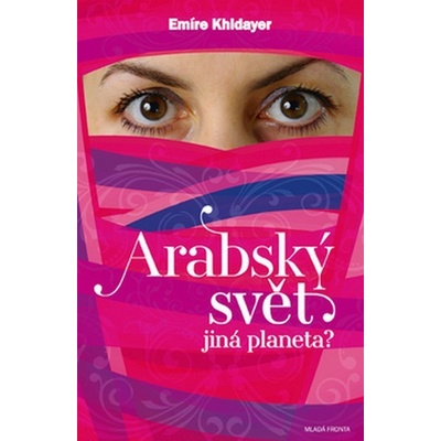 Arabský svět – jiná planeta? - Emíre Khidayer