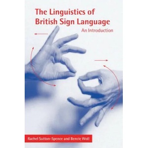 Linguistics of British Sign Language | Rachel Sutton-Spence (2003)