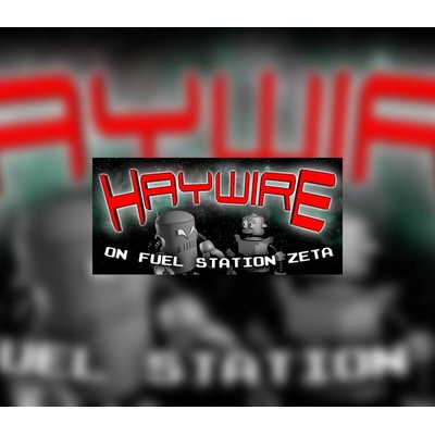 Haywire on Fuel Station Zeta